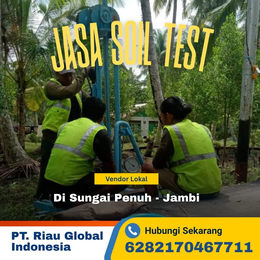 Jasa Soil Test di Sungai Penuh – Solusi Akurat untuk Pondasi Kuat