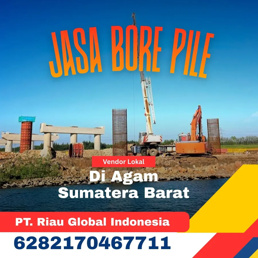 Jasa Bore Pile Di Agam Sumatera Barat - PT Riau Global Indonesia (6282170467711)