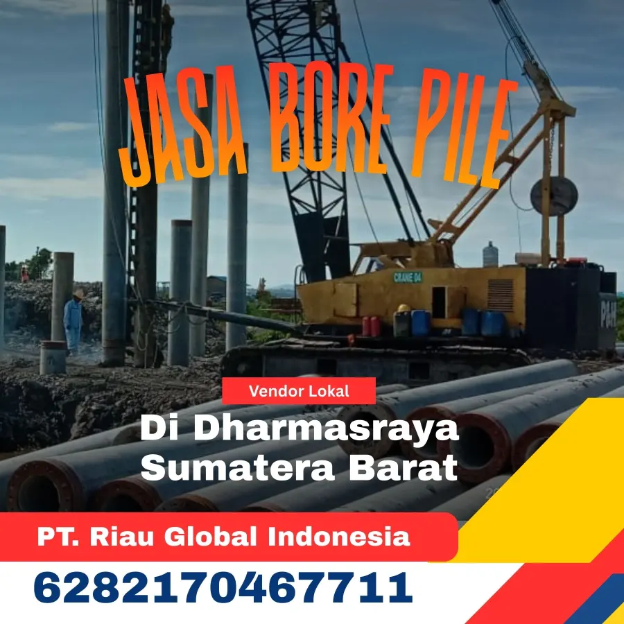 Jasa Bore Pile Di Dharmasraya Sumatera Barat - PT Riau Global Indonesia