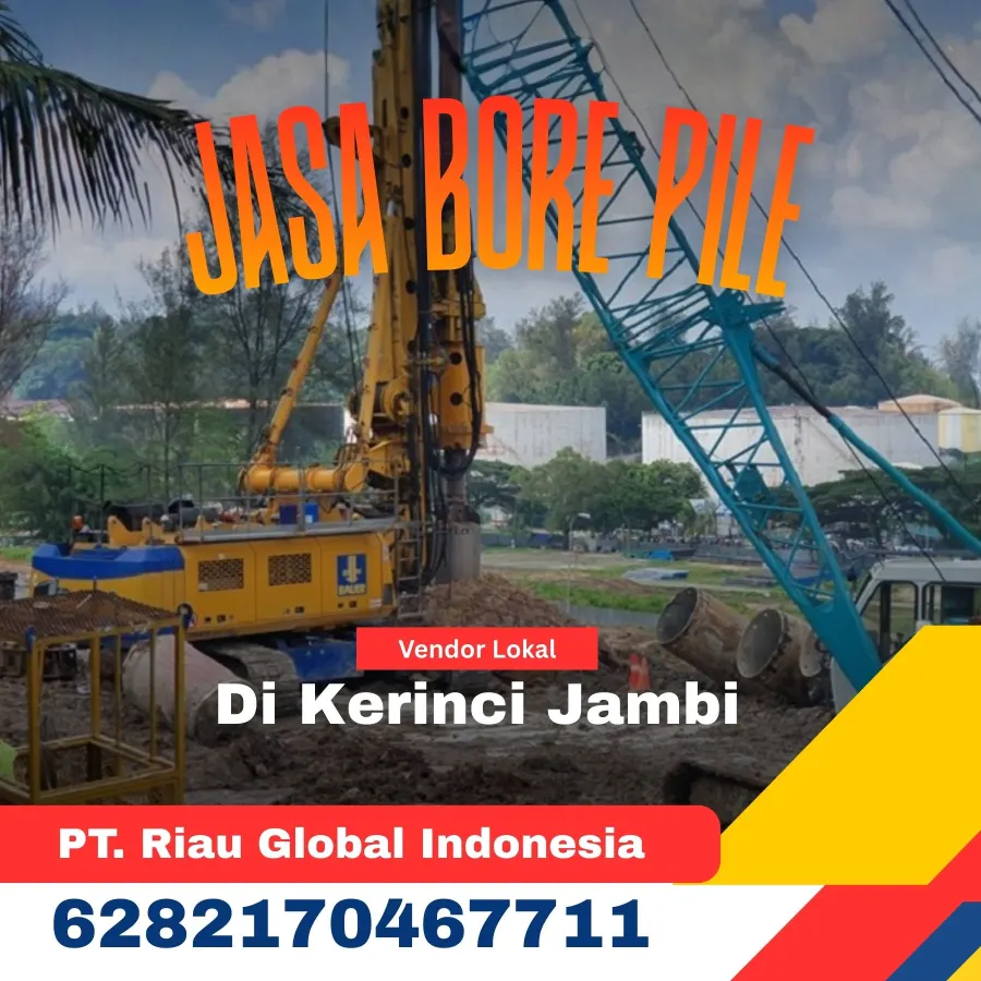 Jasa Bore Pile Di Kerinci Jambi - PT Riau Global Indonesia (6282170467711)