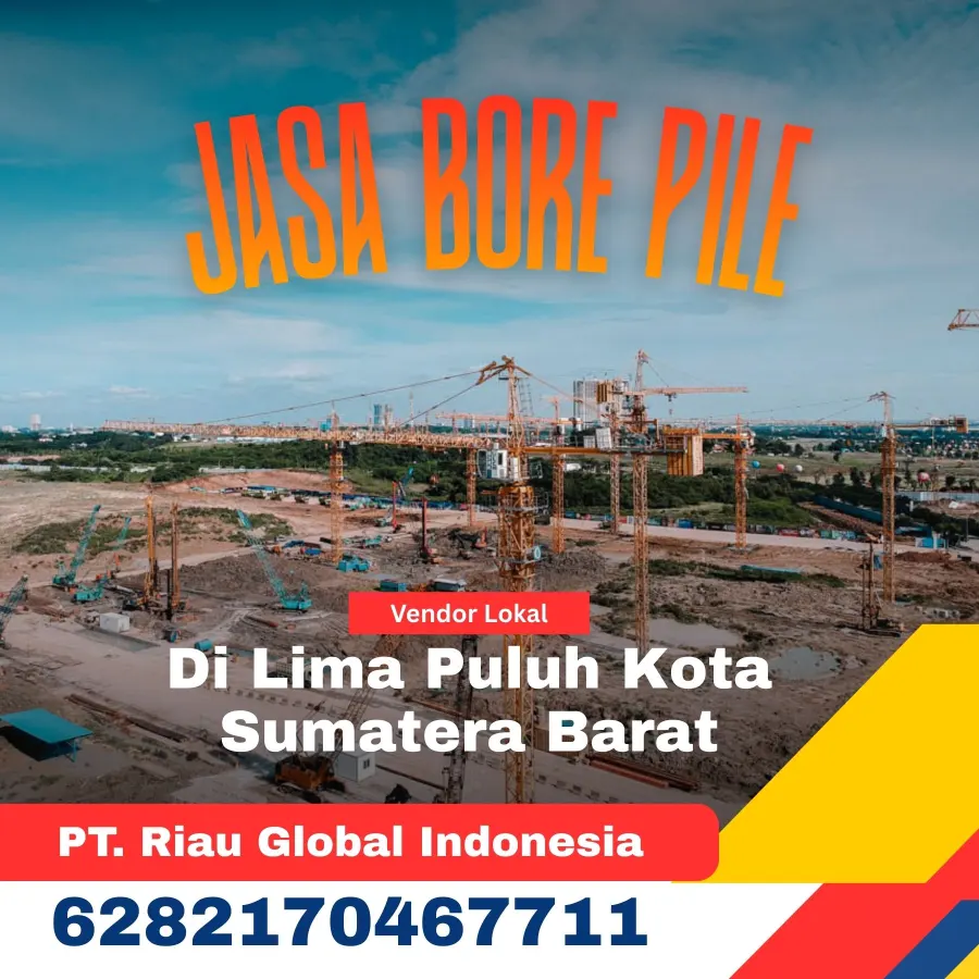 Jasa Bore Pile Di Lima Puluh Kota Sumatera Barat - PT Riau Global Indonesia