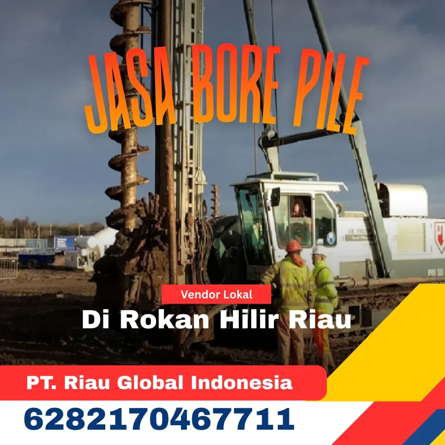 Jasa Bore Pile Di Rokan Hilir Riau - PT Riau Global Indonesia (6282170467711)
