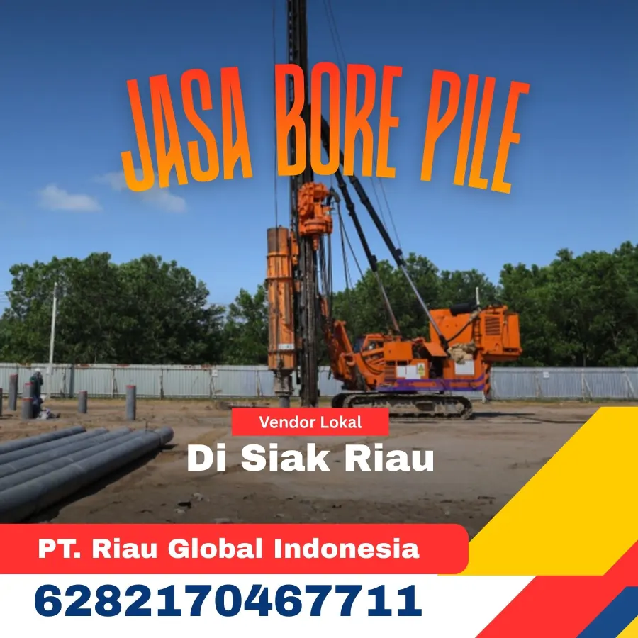 Jasa Bore Pile di Di Siak Riau - PT Riau Global Indonesia (6282170467711)