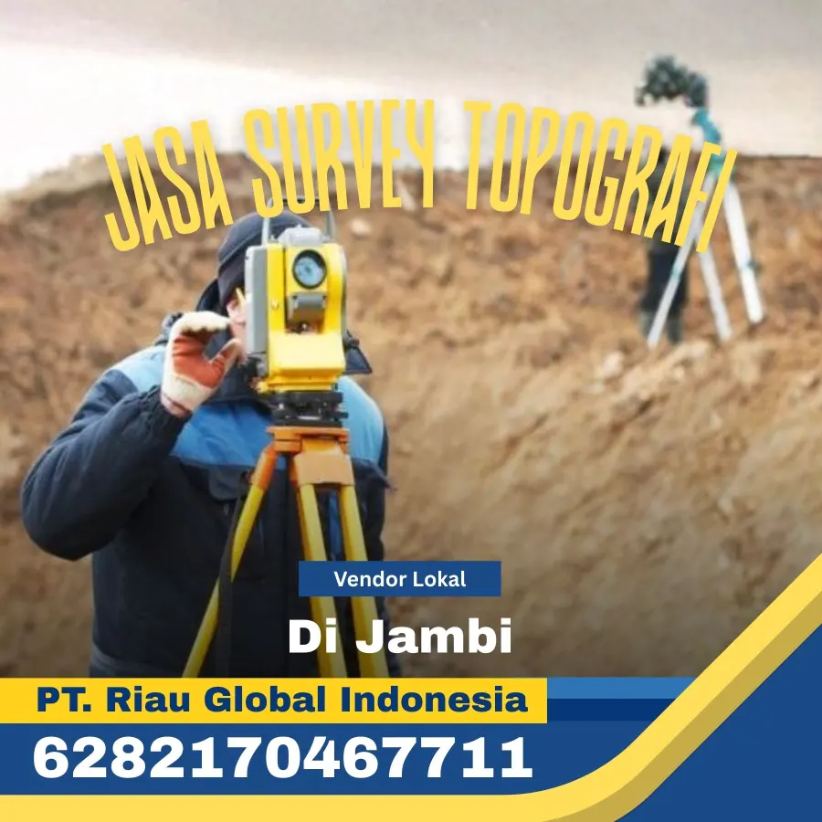 Jasa Survey Topografi Di Jambi - PT Riau Global Indonesia (6282170467711)