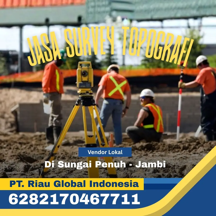 Jasa Survey Topografi Di Sungai Penuh Jambi - PT Riau Global Indonesia