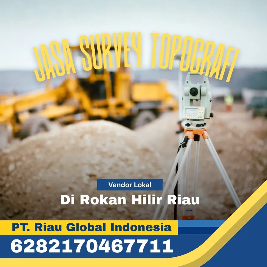 Jasa Survey Topografi di Rokan Hilir Riau - PT Riau Global Indonesia
